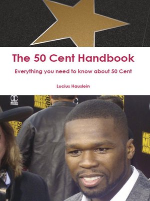 The 50 Cent Handbook - Everything you need to know about 50 Cent - ebook